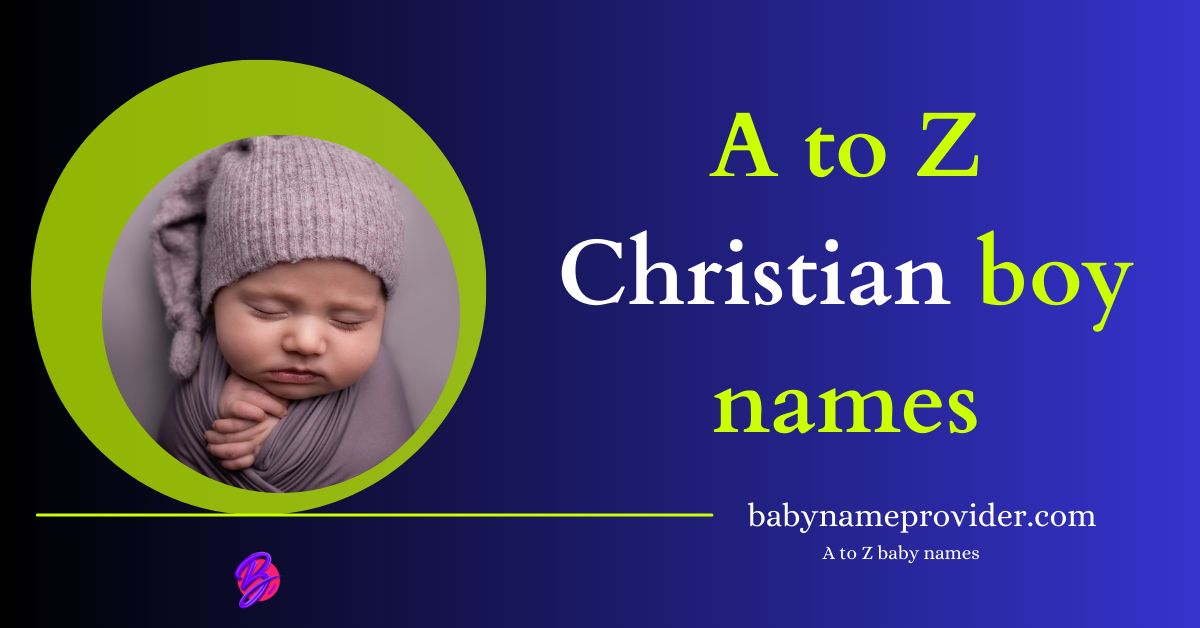 A-to-Z-Christian-baby-boy-names